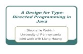 A Design for Type- Directed Programming in Javasweirich/talks/msr04.pdfJava Reflection Weak guarantees of correctness •Almost always requires run-time type casting Doesn’t integrate