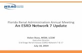 An ESRD Network 7 Update Florida Renal Administration ... · Network 7 ESRD Demographics 7 2016 2017 2018 Incidence 8,301 8,270 8,731 Prevalence 30,425 31,700 32,320 Home Dialysis