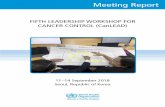 FIFTH LEADERSHIP WORKSHOP FOR CANCER CONTROL … · 2018-11-22 · Cancer is one of four major noncommunicable diseases (NCDs). Globally, 9.6 million cancer deaths is estimated to