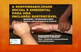 A RESPONSABILIDADE SOCIAL E AMBIENTAL PARA UMA …apambiente.pt/_zdata/DPCA/Seminario20121119ResponsabAmbSoc/02OIKOS.pdfA RESPONSABILIDADE SOCIAL E AMBIENTAL PARA UMA INCLUSÃO SUSTENTÁVEL