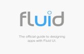 apps with Fluid UI. The official guide to designingThe official guide to designing apps with Fluid UI. Go to Sign up for your free account The library stores your widgets, uploads