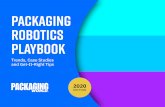 packaging robotics playbook€¦ · learning, which is where a cobot can recognize an object it’s never seen before, without a huge repository of training imagery, simply by watching