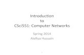 Introduc+on to CSci551:ComputerNetworkshussain/TEACH/Spring2014/notes/1b_intro.pdf · 2 CourseTopics • Introduc+on" • Designprinciples • Unicastrou+ng" • Mul+cast" • Transportprotocols,"