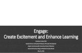 ENGAGE: Create Excitement and Enhance Learning€¦ · Engage: Create Excitement and Enhance Learning Constance Tucker, PhD Assistant Dean and Assistant Professor of Faculty Development