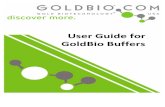User Guide for GoldBio Buffers...ADA is a zwitterionic buffer that was selected and described by Good et al. in 1966. ADA is practically insoluble in water, but solubility of ADA increases