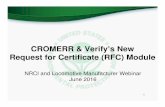 CROMERR & Verify’s New Request for Certificate (RFC) Module · Post-Certification Updates • Any updates to either the family dataset or supporting certification documents must