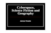 Cyberspace, Science Fiction and Geographyimportance of science fiction to the present cultural moment, a moment that sees itself as science fiction... Science fiction has, in many