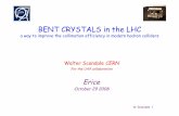 BENT CRYSTALS in the LHCHigh efficient reflection (and channeling) observed in single pass interaction of high-energy protons with bent crystals (0.5 to 10 mm long) Single reflection