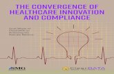 The Convergence of Healthcare Innovation and Compliance...The Convergence of Healthcare Innovation and Compliance 2. A Lot at Stake FIELD: Scott, we’re talking about healthcare here,