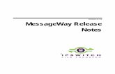 MessageWay Release Notes - Ipswitch, Inc. · 2020-03-23 · SUSE Linux Enterprise Server (SLES) v11 Windows Server 2008 Standard 32-bit ... 2 MessageWay Release Notes Version 6.1.0