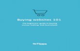 BUYING WEBSITES 101dfsm9194vna0o.cloudfront.net › 337749-0-buying.pdf · someone who does. Searching by Monetization Monetization is the way a website earns revenue. If you have