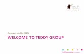 Company profile 2013 WELCOME TO TEDDY GROUP · 2014-06-25 · •loyalty programs •consumer promo •trade promo •detailing programs TEDDY-club •pregnancy card & diary •pregnant