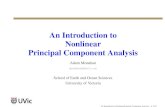 An Introduction to Nonlinear Principal Component AnalysisAn Introduction to Nonlinear Principal Component Analysis Adam Monahan monahana@uvic.ca School of Earth and Ocean Sciences