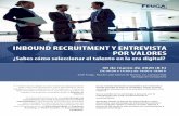 INBOUND RECRUITMENT Y ENTREVISTA POR …El Inbound Recruitment es una metodología de reclutamiento que está arrasando en los medios especializados y que promete ser la solución