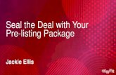 Seal the Deal with Your Pre-listing Package - Weeblykwselect.weebly.com/uploads/4/8/5/6/48566859/seal_the...Seal the Deal with Your Pre-listing Package Jackie Ellis Jackie Ellis The