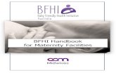 BFHI Handbook for Maternity Facilities · 2019-04-09 · that the facility is committed to evidence-based, best-practice maternity care and ensuring that every mother is supported