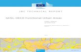 GHSL-OECD Functional Urban Areas · 2019-12-13 · Function Urban Areas (FUAs), as defined by the OECD and the European Union, are sets of contiguous local (administrative) units