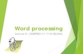 Lecture 9 – COMPSCI111/111G SS 2020 › compsci111ssc › lectures...Word processor basics: File formats WYSIWYG Basic features of a word processor: Font and paragraphs Styles Headers,