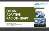 OFFLINE ADAPTIVE RADIOTHERAPY - Accuray Exchange · ADAPTIVE RADIOTHERAPY Feedback control strategy to include patient-specific treatment variation in the control of treatment planning