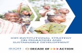 IOM INSTITUTIONAL STRATEGY ON MIGRATION AND … · As the global discourse on migration and development has advanced, the international architecture in which IOM operates has also