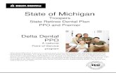 Troopers State Retiree Dental Plan PPO and Premier - Michiganorigin-sl.michigan.gov/documents/mdcs/St_of_MI_PPO... · Delta Dental Plan of Michigan, Inc. is a nonprofit dental care