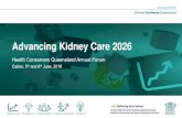 Advancing Kidney Care 2026 - HCQ · Advancing Kidney Care 2026 Health Consumers Queensland Annual Forum Cairns, 5thand 6thJune, 2019