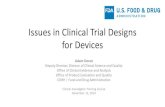 Issues in Clinical Trial Designs for DevicesIssues in Clinical Trial Designs for Devices Adam Donat Deputy Director, Division of Clinical Science and Quality. Office of Clinical Evidence