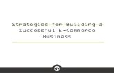 Strategies for Building a Successful E-Commerce Business€¦ · Strategies for Building a Successful E-Commerce Business . INTRODUCTION . Ross Beyeler ... Entrepreneurs • Babson