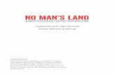 EXHIBITION GUIDE AND CAPTIONS PLEASE REPLACE AFTER USE - Home … · 2019-07-12 · EXHIBITION GUIDE Commemorating a hundred years since the First World War, No Man’s Land presents