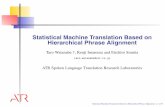 Statistical Machine Translation Based on Hierarchical ...tarowatanabe.github.io/tmi02-smt-hpa-slide.pdfIntroduction to SMT (refer to TMI Tutorial) e Translator f e =argmax e P(ejf)