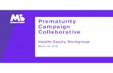 Prematurity Campaign Collaborative · 3/20/2018  · University Affiliate, Columbia University Arthur R. James, MD, FACOG Interim Executive Director, Kirwan Institute for the Study