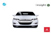 Honda Digital Brochures - 2010 › _Global › brochures › insight › en › ... · 2009-12-21 · The 2010 Honda Insight. Yes, it’s a hybrid. But beyond its ultra-low emissions,