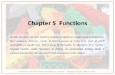 Chapter 5 Functionspeople.uncw.edu/vetterr/classes/csc131-spring2020/Dierbach Instr... · Thus, calls to value-returning functions are made part of a largerexpression or instruction,