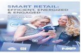 SMART RETAIL - NXP · RETAIL REVIVAL There is a retail revolution underway, driven by technology. ... reach from manufacturing, warehousing, and distribution to the store itself,