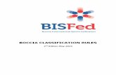 BOCCIA CLASSIFICATION RULES - BISFed · BISFed Classification Rules – 2nd Edition, May 2013 4 1. Purpose, Eligibility and Definitions 1.1 Purpose Classification refers to the on-going