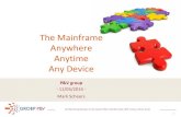 The Mainframe Anywhere Anytime Any Device Mainframe... · •Global Vendor Management •All projects, financial and contractual agreements for whole P&V Group (IT, FM, RE, Marketing,….)