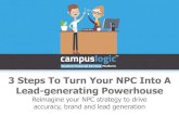 3 Steps To Turn Your NPC Into A Lead-generating Powerhouse€¦ · Tips for building brand and generating leads through your NPC ... Create a Lead-Generation Environment with Your