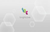 ©2015 Brightcove, Inc.assets.marketing-interactive.com/special events... · Brightcove Overview 2015 5,500 in 70+ countries 1.4 Billion Average monthly Video Cloud streams $125.5M