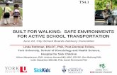 Built for Walking: Safe Environments for Active School ... · Texting while driving Parking blocking crossing controls Drivers disobeying traffic controls ... To influence walking,