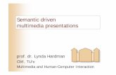 Semantic driven multimedia presentationslynda/talks/2002/smartstyle02.pdf · – Presentation more than a list of URL’ s • In the future – part of the Semantic Web • Application