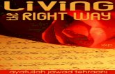 Living the Right Way - Islamic Mobilityislamicmobility.com/pdf/Living the Right Way .pdf · ditions of Islam, an important purpose behind the mission of the proph-ets, especially