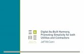 Digital As-Built Harmony, Promoting Simplicity for both ... · Digital As -Built Harmony, Promoting Simplicity for both Utilities and Contractors. Jeff McCann. 2. Water Services Business