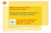 FIBRE OPTIC BASED GAS LIFT SURVEILLANCE USING …alrdc.org/workshops/2016_2016GasLiftWorkshop/presentations/2-1... · FIBRE OPTIC BASED GAS LIFT SURVEILLANCE Requirements for fibre
