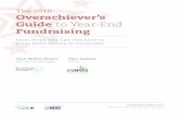 The 2010 Overachiever’s Guide to Year-End€¦ · improve and maximize your strategy and tactics this year. You also know that year-end fundraising doesn’t just happen in Decem-