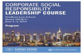 CORPORATE SOCIAL RESPONSIBILITY LEADERSHIP COURSE Law School Corporate Social Responsibility...Corporate Social Responsibility Leadership Course; Adjunct Professor and PVH Corp. Fellow