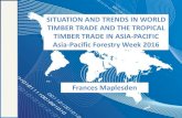 SITUATION AND TRENDS IN WORLD TIMBER …...Production of tropical industrial roundwood (logs) Tropical log production, ITTO producer regions Tropical log production, major Asia-Pacific