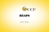 Heaps - cs.ucf.edu · Binary Heaps The only operations we need are: Insert and RemoveMin We can implement a heap using a complete binary tree or an array as we will talk about later.