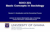 SOCI 221 Basic Concepts in SociologyCollege of Education School of Continuing and Distance Education 2014/2015 – 2016/2017 SOCI 221 Basic Concepts in Sociology Session 9 –Socialization
