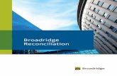 Broadridge Reconciliation · reconciliation process to monitor, validate, enrich and match transaction data from the earliest point in the trade cycle through to final settlement.