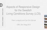 Aspects of Responsive Design for the Swedish Living ... › sites › default › files › 5 - NPSO... · LCS 2009 LCS is a telephone survey, the design is essentially a simple random